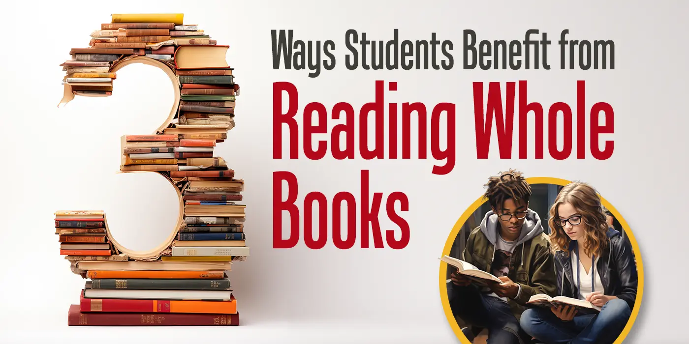 3 Ways Students Benefit from Reading Whole Books